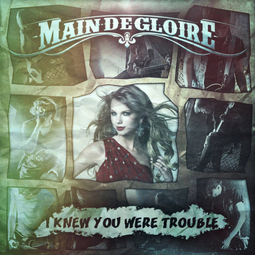 Main-De-Gloire : I Knew You Were Trouble